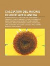 Calciatori del Racing Club de Avellaneda: Antonio Angelillo, Diego Milito, Juan RAM N Carrasco, Carlos Marinelli, Rogelio Dom Nguez - Source Wikipedia