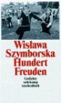 Hundert Freuden - Wisława Szymborska, Karl Dedecius, Elisabeth Borchers, Jerzy Kwiatkowski