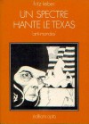 Un Spectre Hante le Texas - Fritz Leiber, Bruno Martin