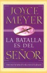 La Batalla Es del Senor / The Battle Belongs to the Lord - Joyce Meyer