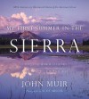 My First Summer in the Sierra: Illustrated Edition   [MY 1ST SUMMER IN THE SIERRA] [Hardcover] - John Muir