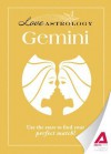 Love Astrology: Gemini: Use the Stars to Find Your Perfect Match! - Editors Of Adams Media