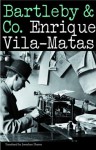 Bartleby & Co. by Vila-Matas, Enrique [2007] - Enrique Vila-Matas