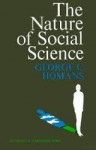 The Nature of Social Science - George C. Homans