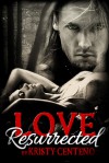 Love Resurrected - Kristy Centeno