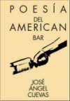 Poesía del American Bar - Jose Angel Cuevas