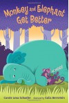 Monkey and Elephant Get Better - Carole Lexa Schaefer, Galia Bernstein