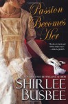 Passion Becomes Her - Shirlee Busbee