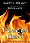 Florida Heat (Florida Heat Murder Mystery Series) - Rainy Kirkland, Robyn Maize