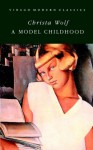 A Model Childhood - Christa Wolf