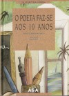 O Poeta Faz-se Aos 10 Anos - Maria Alberta Menéres