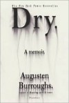 Dry: A Memoir