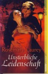 Unsterbliche Leidenschaft - Rosemary Laurey