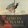 Rough Crossings: Britain, the Slaves, and the American Re (Audio) - Simon Schama