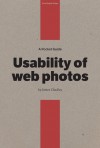 A Pocket Guide to Usability of Web Photos - James Chudley, Owen Gregory, Craig Sullivan