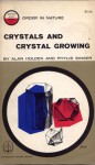 Crystals And Crystal Growing - Alan Holden, Phyllis Singer