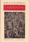 Labyrinths: Selected Stories and Other Writings - Jorge Luis Borges