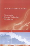 Structuring an Energy Technology Revolution - Charles Weiss, William B. Bonvillian