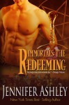 The Redeeming (Immortals) - Jennifer Ashley