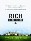 Rich Like Them: My Door-to-Door Search for the Secrets of Wealth in America's Richest Neighborhoods (MP3 Book) - Ryan D'Agostino