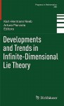 Developments and Trends in Infinite-Dimensional Lie Theory - Karl-Hermann Neeb, Arturo Pianzola