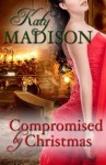 Compromised by Christmas - Katy Madison