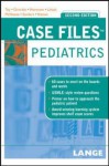 Case Files: Pediatrics - Eugene C. Toy, Robert J. Yetman, Mark D. Hormann, Margaret C. McNeese, Sheela L. Lahoti, Rebecca Greenlee Girardet, Mark Jason Sanders