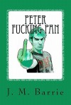 Peter Fucking Pan - Matt R. Allen