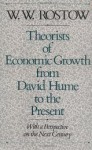 Theorists Of Economic Growth From David Hume To The Present: With A Perspective On The Next Century - Walt Rostow