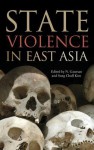 State Violence in East Asia - N Ganesan, Sung Chull Kim