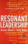 Resonant Leadership: Renewing Yourself and Connecting with Others Through Mindfulness, Hope and Compassion - Richard E. Boyatzis, Annie McKee