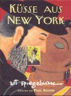 Küsse aus New York: Titelbilder und Zeichnungen für den New Yorker - Paul Auster, Art Spiegelman