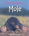 Mole (Animal Neighbors) - Stephen Savage