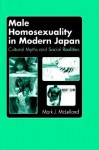 Male Homosexuality in Modern Japan: Cultural Myths and Social Realities - Mark McLelland