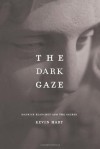 The Dark Gaze: Maurice Blanchot and the Sacred (Religion and Postmodernism) - Kevin Hart