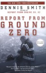 Report from Ground Zero - Dennis Smith