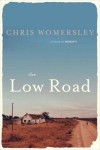 The Low Road - Chris Womersley