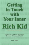 Getting in Touch with Your Inner Rich Kid - Justin Locke