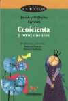 Cenicienta y otros cuentos - Jacob Grimm, Wilhelm Grimm, Roberto Pinzón, David Cherician, Neftali Vanegas