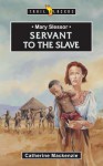 Mary Slessor: Servant to the Slave - Catherine MacKenzie