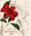 The Golden Age of Botanical Art - Martyn Rix