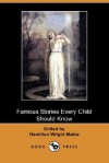 Famous Stories Every Child Should Know (Dodo Press) - Hamilton Wright Mabie