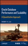 Oracle Database Performance and Scalability: A Quantitative Approach - Henry H. Liu