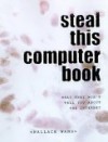 Steal This Computer Book: What They Won't Tell you About the Internet - Wallace Wang