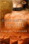 Slave Master's Choice - Kimberly Gardner