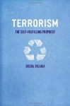 Terrorism: The Self-Fulfilling Prophecy - Joseba Zulaika