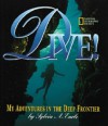 Dive!: My Adventures In The Deep Frontier - Sylvia A. Earle