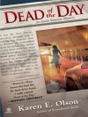 Dead of the Day - Karen E. Olson