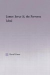 Joyce and the Perverse Ideal - David Cotter