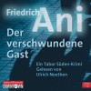 Der verschwundene Gast: Krimi - Friedrich Ani